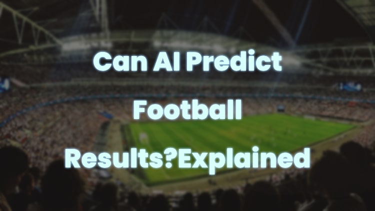 Can AI Predict Football Results?